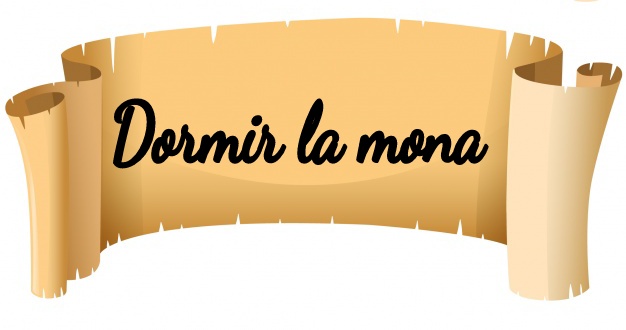 Dormir la mona. 